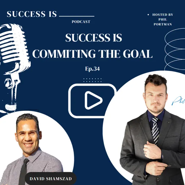 Success is Committing the Goal Podcast - David Shamszad